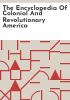 The_Encyclopedia_of_colonial_and_revolutionary_America
