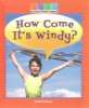 How_come_it_s_windy_