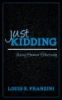 Just_kidding