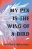 My_pen_is_the_wing_of_a_bird