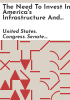 The_need_to_invest_in_America_s_infrastructure_and_preserve_federal_transportation_funding
