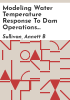 Modeling_water_temperature_response_to_dam_operations_and_water_management_in_Green_Peter_and_Foster_Lakes_and_the_South_Santiam_River__Oregon