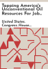 Tapping_America_s_unconventional_oil_resources_for_job_creation_and_affordable_domestic_energy