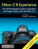 Nikon_Z_8_Experience__The_Still_Photography_Guide_to_Operation_and_Image_Creation_With_the_Nikon_Z8