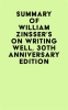 Summary_of_William_Zinsser_s_On_Writing_Well__30th_Anniversary_Edition