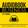 Audiobook_Business_Bundle__2_in_1_Bundle__How_to_Create_Audiobooks_and_Crush_It_With_Kindle