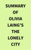 Summary_of_Olivia_Laing_s_The_Lonely_City