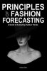 Principles_of_Fashion_Forecasting__A_Guide_to_Evaluating_Fashion_Trends