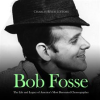 Bob_Fosse__The_Life_and_Legacy_of_America_s_Most_Decorated_Choreographer