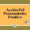 Acci__n_Del_Pensamiento_Positivo