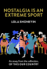 Nostalgia_is_an_Extreme_Sport__An_Essay_from_the_Collection__Of_This_Our_Country