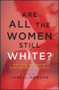 Are_All_the_Women_Still_White_