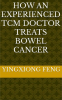 How_an_Experienced_TCM_Doctor_Treats_Bowel_Cancer