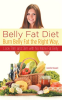 Belly_Fat_Diet__Burn_Belly_Fat_the_Right_Way__Look_Trim_and_Slim_with_No_More_Fat_Belly