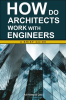 How_Do_Architects_Work_With_Engineers__A_Brief_Guide