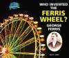 Who_Invented_the_Ferris_Wheel__George_Ferris