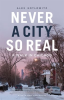 Never_a_City_So_Real