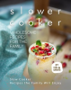 Slower_Cooker_-_Wholesome_Recipes_for_the_Family__Slow_Cooker_Recipes_the_Family_Will_Enjoy