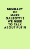 Summary_of_Mark_Galeotti_s_We_Need_to_Talk_About_Putin