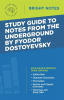 Study_Guide_to_Notes_From_the_Underground_by_Fyodor_Dostoyevsky