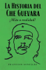 La_Historia_del_Che_Guevara___Mito_o_realidad_