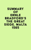 Summary_of_Ernle_Bradford_s_The_Great_Siege__Malta_1565