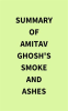 Summary_of_Amitav_Ghosh_s_Smoke_and_Ashes