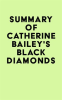 Summary_of_Catherine_Bailey_s_Black_Diamonds