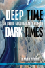 Deep_Time__Dark_Times