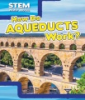 How_do_aqueducts_work_