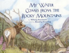 My_Water_Comes_From_the_Rocky_Mountains