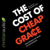 The_Cost_of_Cheap_Grace