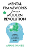 Mental_Frameworks_for_Our_Modern_Revolution