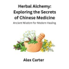 Herbal_Alchemy__Exploring_the_Secrets_of_Chinese_Medicine