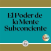 El_Poder_de_la_Mente_Subconciente