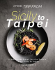 A_Food_Trip_From_Sicily_To_Taipei__If_You_Cannot_Travel__You_Can_Taste_It_____From_Sicily_To_Taipei
