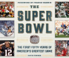 The_Super_Bowl__the_First_Fifty_Years_of_America_s_Greatest_Game