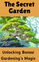 The_Secret_Garden__Unlocking_Bonsai_Gardening_s_Magic