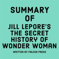 Summary_of_Jill_Lepore_s_The_Secret_History_of_Wonder_Woman