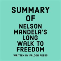 Summary_of_Nelson_Mandela_s_Long_Walk_to_Freedom