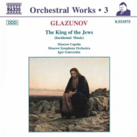 Glazunov__A_k___Orchestral_Works__Vol___3_-_The_King_Of_The_Jews