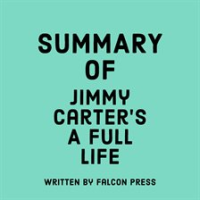 Summary_of_Jimmy_Carter_s_A_Full_Life