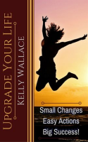 Upgrade_Your_Life_-_Small_Changes_Easy_Actions_Big_Success