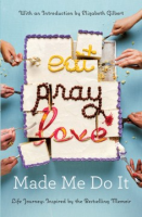 Eat_pray_love_made_me_do_it