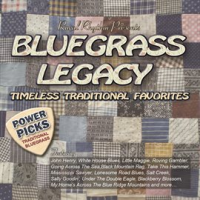 Bluegrass_Legacy_-_Power_Picks_-_Timeless_Traditional_Classics