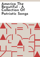 America_the_Beautiful_-_a_collection_of_patriotic_songs