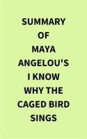 Summary_of_Maya_Angelou_s_I_Know_Why_the_Caged_Bird_Sings