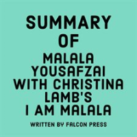 Summary_of_Malala_Yousafzai_with_Christina_Lamb_s_I_Am_Malala